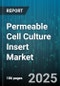 Permeable Cell Culture Insert Market by Application (Cancer Research, Drug Discovery, Stem Cell Research), End User (Academic Research Institutes, Contract Research Organizations, Diagnostic Laboratories), Material, Pore Size - Global Forecast 2025-2030 - Product Image