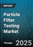 Particle Filter Testing Market by End-User Industry (Automotive, Food and Beverage, Oil and Gas), Application (Commercial, Electronics Manufacturing, Healthcare), Filter Type, Filter Material, Particle Size Range, Flow Rate - Global Forecast 2025-2030- Product Image