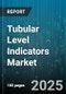 Tubular Level Indicators Market by Type (Conductive, Magnetic, Radiometric), End Use Industry (Chemical, Food & Beverage, Oil & Gas), Installation, Fluid Phase, Material Composition, Product Category - Global Forecast 2025-2030 - Product Thumbnail Image
