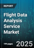 Flight Data Analysis Service Market by Application (Crew Management, Flight Tracking, Fuel Management), Component (Services, Software), Deployment Mode, End User - Global Forecast 2025-2030- Product Image