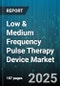 Low & Medium Frequency Pulse Therapy Device Market by Application (Aesthetic Applications, Pain Management, Rehabilitation), End User (Clinics, Home Care, Hospitals), Product Type, Distribution Channel - Global Forecast 2025-2030 - Product Thumbnail Image