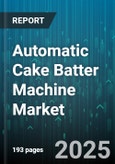 Automatic Cake Batter Machine Market by Product Type (Fully Automatic, Semi Automatic), End User (Commercial, Residential), Capacity, Sales Channel, Motor Power, Price Range, Industry - Global Forecast 2025-2030- Product Image