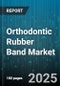 Orthodontic Rubber Band Market by Type (Colored Elastic, Customized Elastic, Latex Free Elastic), Material (Natural Latex, Synthetic Latex), Distribution Channel, End User, Application - Global Forecast 2025-2030 - Product Thumbnail Image