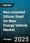Non-oriented Silicon Steel for New Energy Vehicle Market by Application (Inductor, Motor Core, Reactor), Thickness (0.24-0.27 Mm, <=0.23 Mm, >0.27 Mm), Material Grade, Vehicle Type, Coating Type, End Use, Sales Channel - Global Forecast 2025-2030- Product Image