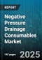Negative Pressure Drainage Consumables Market by Product Type (Canister Liner, Connector, Dressing), End User (Ambulatory Surgical Centers, Clinics, Home Healthcare Agencies), Application, Distribution Channel, System Type - Global Forecast 2025-2030 - Product Thumbnail Image