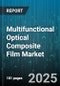 Multifunctional Optical Composite Film Market by Application (Automotive, Consumer Electronics, Industrial), Function (Anti-Reflective, Anti-Scratch, Light Diffusing), Material, Film Structure - Global Forecast 2025-2030 - Product Thumbnail Image