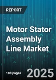 Motor Stator Assembly Line Market by End User (End User), Power Rating (50-500 Kw, 5-50 Kw, <5 Kw), Motor Type, Application, Insulation Class, Frame Size, Speed, Cooling Type, Material - Global Forecast 2025-2030- Product Image
