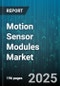 Motion Sensor Modules Market by Technology (Dual Technology, Hybrid, Microwave), Application (Automotive, Energy Management, Healthcare Monitoring), Installation Type, End Use Industry, Distribution Channel, Mounting Type - Global Forecast 2025-2030 - Product Thumbnail Image