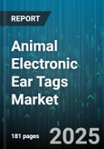 Animal Electronic Ear Tags Market - Global Forecast 2025-2030- Product Image