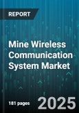 Mine Wireless Communication System Market by Communication Technology (Cellular, Leaky Feeder, Mesh Network), Application (Automation and Control, Data Analytics, Monitoring), Component, Mine Type, Frequency Band, Commodity - Global Forecast 2025-2030- Product Image