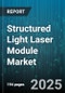 Structured Light Laser Module Market by Application (3D Scanning, Augmented Reality, Facial Recognition), End User (Automotive, Consumer Electronics, Healthcare), Product Type, Distribution Channel - Global Forecast 2025-2030 - Product Thumbnail Image