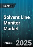 Solvent Line Monitor Market by Product Type (Fixed Monitors, Handheld Monitors, Online Monitors), Technology (Electrochemical Sensors, Gas Chromatography, Infrared Spectroscopy), Application, End User, Distribution Channel - Global Forecast 2025-2030- Product Image