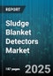 Sludge Blanket Detectors Market by End User (Industrial, Municipal), Technology (Electrochemical, Optical, Ultrasonic), Installation, Application - Global Forecast 2025-2030 - Product Thumbnail Image