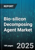 Bio-silicon Decomposing Agent Market by Application (Agriculture, Biofuel Production, Chemical Manufacturing), End-User Industry (Agriculture, Industrial, Municipal), Type, Sales Channel - Global Forecast 2025-2030- Product Image