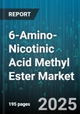 6-Amino-Nicotinic Acid Methyl Ester Market by Application (Agrochemical, Pharmaceutical), Form (Liquid, Powder), Purity, Manufacturing Process, Distribution Channel - Global Forecast 2025-2030- Product Image