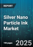 Silver Nano Particle Ink Market by Ink Type (Aqueous, Solvent, UV Curable), Application (Photovoltaic Cells, Printed Electronics, RFID Tags), Technology, End-User Industry, Sales Channel - Global Forecast 2025-2030- Product Image
