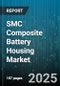 SMC Composite Battery Housing Market by Battery Type (Lead Acid, Lithium Ion, Nickel Metal Hydride), Application (Consumer Electronics, Electric Vehicle, Energy Storage System), End-User Industry, Resin Type, Manufacturing Process - Global Forecast 2025-2030 - Product Thumbnail Image