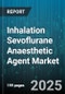 Inhalation Sevoflurane Anaesthetic Agent Market by End User (Ambulatory Surgery Centers, Clinics, Hospitals), Application (Cardiac Surgery, General Surgery, Neurological Surgery), Delivery Mode, Patient Age Group, Distribution Channel, Formulation - Global Forecast 2025-2030 - Product Thumbnail Image