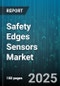 Safety Edges Sensors Market by Sensor Type, Technology Advancements, Application, Installation Type, End-User Industry, User Requirements - Cumulative Impact of United States Tariffs 2025 - Global Forecast to 2030 - Product Image