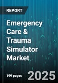 Emergency Care & Trauma Simulator Market by Fidelity (High Fidelity, Low Fidelity, Medium Fidelity), End User (Academic and Research Institutes, Emergency Medical Services, Hospitals), Technology, Application, Acquisition Model - Global Forecast 2025-2030- Product Image