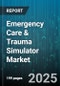 Emergency Care & Trauma Simulator Market by Fidelity (High Fidelity, Low Fidelity, Medium Fidelity), End User (Academic and Research Institutes, Emergency Medical Services, Hospitals), Technology, Application, Acquisition Model - Global Forecast 2025-2030 - Product Thumbnail Image