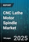 CNC Lathe Motor Spindle Market by Motor Type (Ac Induction, Ac Servo, Brushless Dc), Spindle Speed (High Speed, Low Speed, Medium Speed), Power Rating, Machine Axis, End Use Industry - Global Forecast 2025-2030 - Product Image