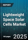 Lightweight Space Solar Cells Market by Cell Type (Monocrystalline, Multi-Junction, Polycrystalline), Application (CubeSats, Satellites, Space Stations), Platform, Technology, Substrate, End User - Global Forecast 2025-2030- Product Image