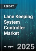 Lane Keeping System Controller Market by Vehicle Type (Commercial Vehicles, Off-Road Vehicles, Passenger Cars), Component Type (Hardware, Software), Sensor Type, Distribution Channel, Level of Automation - Global Forecast 2025-2030- Product Image
