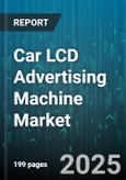 Car LCD Advertising Machine Market by Installation Type (Aftermarket, Oem), Vehicle Type (Commercial Vehicle, Passenger Vehicle), Form Factor, Screen Size, Connectivity, Operating System - Global Forecast 2025-2030- Product Image