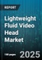 Lightweight Fluid Video Head Market by Type (Manual, Motorized), Price Range (Entry Level, High End, Mid Range), Payload Capacity, Distribution Channel, Application, End User - Global Forecast 2025-2030 - Product Thumbnail Image