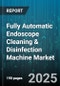 Fully Automatic Endoscope Cleaning & Disinfection Machine Market by End User (Ambulatory Surgical Centers, Clinics, Hospitals), Product Type (Multi-Chamber, Single-Chamber), Application, Technology, Sales Channel - Global Forecast 2025-2030 - Product Thumbnail Image