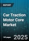 Car Traction Motor Core Market by Motor Type (Brushless Dc Motor, Induction Motor, Permanent Magnet Synchronous Motor), Voltage Level (400-800 V, < 400 V, > 800 V), Power Rating, Cooling Method, Vehicle Type - Global Forecast 2025-2030 - Product Thumbnail Image