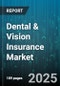 Dental & Vision Insurance Market by Provider Network (In Network, Out of Network), Product Type (Combined Insurance, Dental Insurance, Vision Insurance), Premium Type, Customer Type, Distribution Channel, Age Group, Plan Type, Benefit Level - Global Forecast 2025-2030 - Product Thumbnail Image