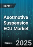Auotmotive Suspension ECU Market by Suspension Type (Active, Passive, Semi Active), Vehicle Type (Heavy Commercial Vehicle, Light Commercial Vehicle, Passenger Car), Sales Channel, Application - Global Forecast 2025-2030- Product Image