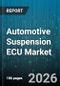 Automotive Suspension ECU Market - Global Forecast 2026-2032 - Product Thumbnail Image