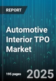Automotive Interior TPO Market by Application (Center Console, Door Panel, Instrument Panel), Type (Compound, Copolymer, Terpolymer), Vehicle Type, Process, Distribution Channel, Thickness Range - Global Forecast 2025-2030- Product Image