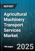 Agricultural Machinery Transport Services Market by Service Type (Expedited Transport, Full Truckload, Less-Than-Truckload), Transport Mode (Air Transport, Rail Transport, Road Transport), Machinery Type, Customer Type, Load Capacity, Distance - Global Forecast 2025-2030- Product Image