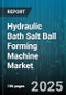 Hydraulic Bath Salt Ball Forming Machine Market by Operation Mode (Automatic, Manual, Semi-Automatic), Machine Type (Integrated, Mobile, Multi-Head), End Use Industry, Production Capacity, Sales Channel - Global Forecast 2025-2030 - Product Thumbnail Image