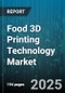 Food 3D Printing Technology Market by Application (Bakery, Chocolate, Confectionery), Component (Hardware, Materials, Services), Printing Technology, End User, Printer Type - Global Forecast 2025-2030 - Product Thumbnail Image