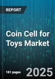 Coin Cell for Toys Market by Toy Type (Educational Toys, Electronic Games, Remote Control Toys), Chemistry (Alkaline, Lithium, Silver Oxide), Capacity, Distribution Channel, Packaging Type - Global Forecast 2025-2030- Product Image