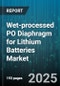Wet-processed PO Diaphragm for Lithium Batteries Market by Application (Consumer Electronics, Electric Vehicle, Energy Storage Systems), Cell Format (Cylindrical Cell, Pouch Cell, Prismatic Cell), Distribution Channel, Thickness - Global Forecast 2025-2030 - Product Image