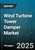 Wind Turbine Tower Damper Market by Product Type (Elastomeric Damper, Fluid Viscous Damper, Friction Damper), Installation Type (New Installation, Retrofit), End Use, Tower Height - Global Forecast 2025-2030- Product Image