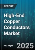 High-End Copper Conductors Market by Application (Automotive, Electronics & Electrical Equipment, Industrial Machinery), End Use (Commercial, Industrial, Infrastructure), Product Type, Form - Global Forecast 2025-2030- Product Image