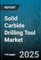 Solid Carbide Drilling Tool Market by End User (Aerospace, Automotive, Electronics), Tool Type (Center Drill, Countersink Drill, Deep Hole Drill), Material Grade, Coating Type, Application, Flute Count - Global Forecast 2025-2030 - Product Thumbnail Image