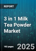 3 in 1 Milk Tea Powder Market by Distribution Channel (Convenience Store, Online Retail, Specialty Store), Packaging Type (Jar, Pouch, Stick Sachet), Flavor, Price Tier, End User - Global Forecast 2025-2030- Product Image
