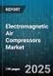Electromagnetic Air Compressors Market by Type (Oil-Free, Oil-Lubricated), End-Use Industry (Automotive, Food & Beverage, Healthcare), Speed Control, Power Rating, Operation Mode, Installation Type - Global Forecast 2025-2030 - Product Thumbnail Image