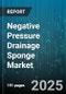 Negative Pressure Drainage Sponge Market by Product Type (Collagen Sponge, Polyurethane Sponge, Silicone Sponge), Application (Surgical Drainage, Wound Healing), End User, Technology, Distribution Channel - Global Forecast 2025-2030 - Product Thumbnail Image