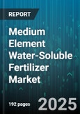 Medium Element Water-Soluble Fertilizer Market by Form (Crystal, Granule, Powder), Crop Type (Fruit Vegetables, Fruits & Nuts, Leafy Vegetables), Application, End User, Sales Channel, Packaging Size - Global Forecast 2025-2030- Product Image