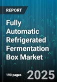 Fully Automatic Refrigerated Fermentation Box Market by Application (Biotech Research, Brewing, Dairy Fermentation), End User (Food and Beverage Manufacturers, Households, Research Institutions), Type, Capacity, Distribution Channel - Global Forecast 2025-2030- Product Image