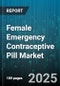 Female Emergency Contraceptive Pill Market by Active Ingredient (Levonorgestrel, Mifepristone, Ulipristal Acetate), Distribution Channel (Over the Counter, Prescription), End User Age Group, Sales Channel, Dosage Form - Global Forecast 2025-2030 - Product Image